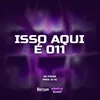 Isso Aqui É 011