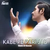 About Kabe Pe Pari Jab Song