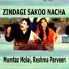 About Zindagi Sakoo Nacha Song