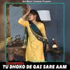 About Tu Dhoko De Gai Sare Aam Song