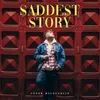 About Saddest Story Song