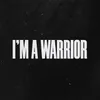 I'm a Warrior