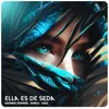 Ella Es de Seda