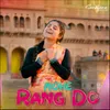 About Mohe Rang Do Song