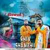 About Shiv Shambhu Slowed Song