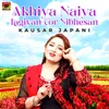 About Akhiya Naiya Lagiyan Tor Nibhesan Song