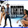 About Tighter Dan Tight Song