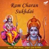 About Ram Charan Sukhdai Song