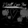 About I Still Love You Song