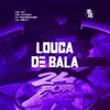 About Louca de Bala Song