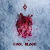 About Cool Blood Song