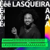 About Ê Lasqueira Song