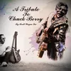 About A Tribute to Chuck Berry Song