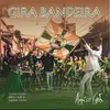 About Gira Bandeira Song