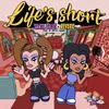 About Life's Short Song