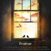 About Prahar Song