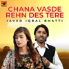 About Chana Vasde Rehn Des Tere Song