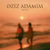 Əziz Adamım