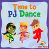 Time to PJ Dance