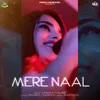 About Mere Naal Song