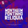 About Montagem: Pontinho Reliquia Song