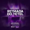 RITMADA DO TETEL