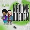 About Não Me Querem Song