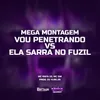 MEGA MONTAGEM - VOU PENETRANDO vs ELA SARRA NO FUZIL