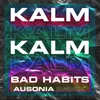 About Bad Habits (Ausonia Remix) Song