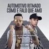 Automotivo Ritmado - Como e Falo Que Amo