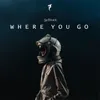 Where You Go