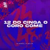 12 do Cinga o Coro Come