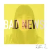 Bad News