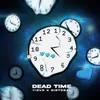 About Dead time Song