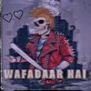 About Wafadaar Nai Song