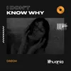 About I Don't Know Why Song