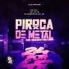 About Piroca de Metal Song