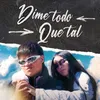 About Dime Todo Que Tal Song