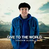Give To The World