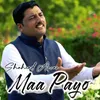 About Maa Payo Song