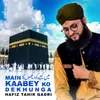 About Main Kaabey Ko Dekhunga Song