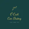 About Ở Cuối Con Đường Song