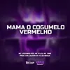 About MAMA MAMA O COGUMELO VERMELHO Song