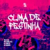 About Clima de Festinha Song