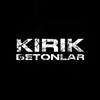 KIRIK BETONLAR