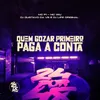 About Quem Gozar Primeiro - Paga a Conta Song