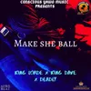 About Make She Ball Song