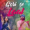 About Gori Se Laal Song