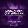 Mega quero q minha ex