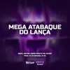 About MEGA ATABAQUE DO LANÇA Song